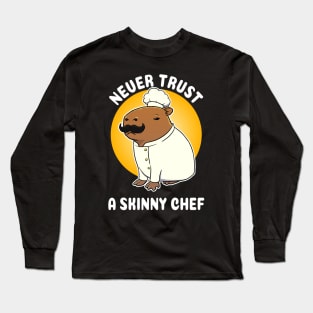 Never trust a skinny chef Capybara Cartoon Long Sleeve T-Shirt